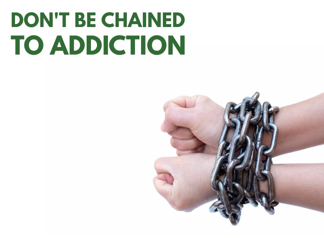 Break The Chains of Addiction